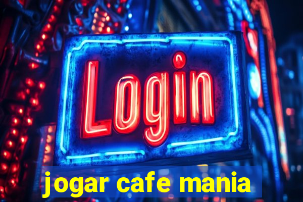 jogar cafe mania