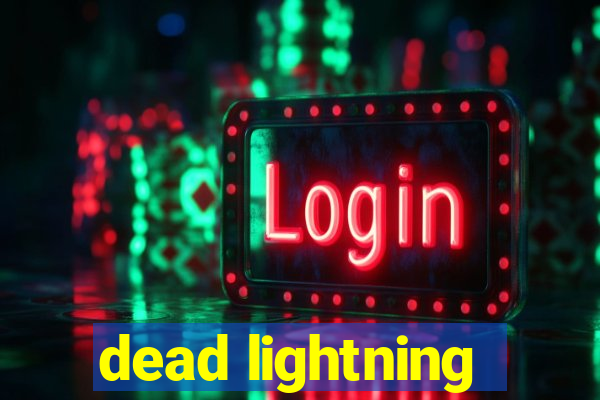 dead lightning