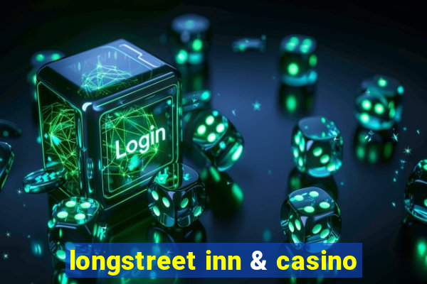 longstreet inn & casino