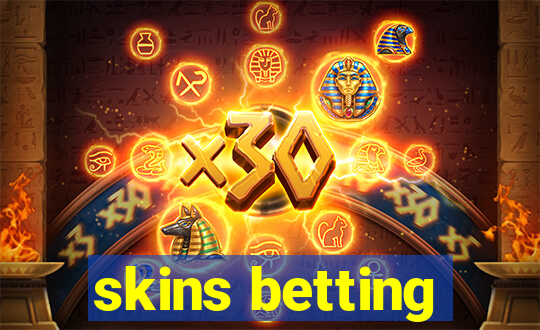 skins betting