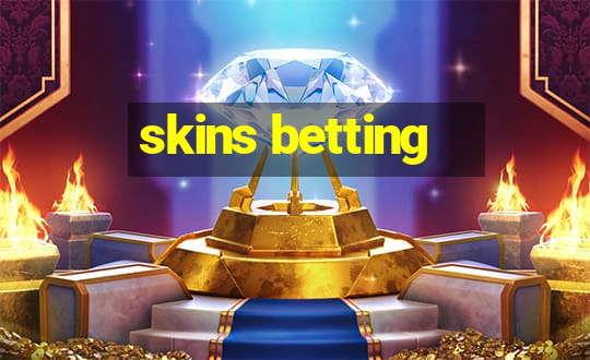 skins betting