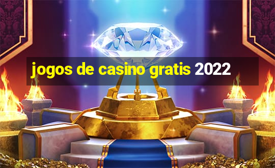 jogos de casino gratis 2022