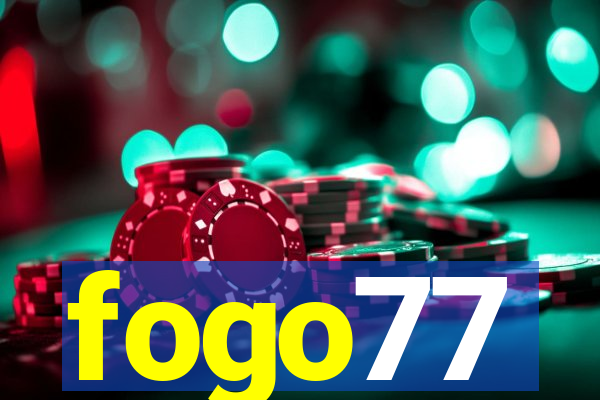 fogo77