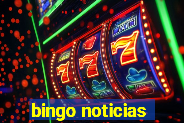 bingo noticias