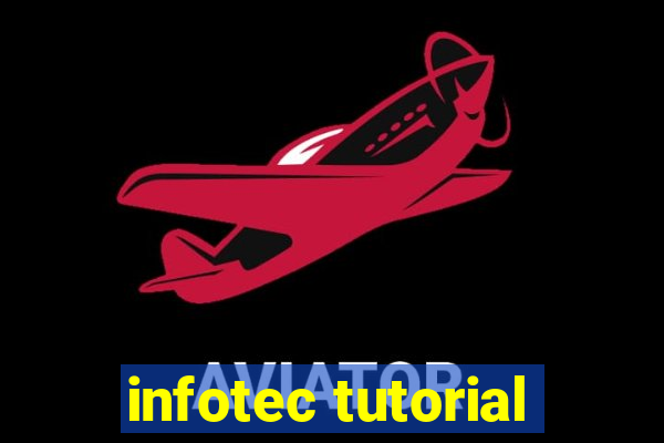 infotec tutorial