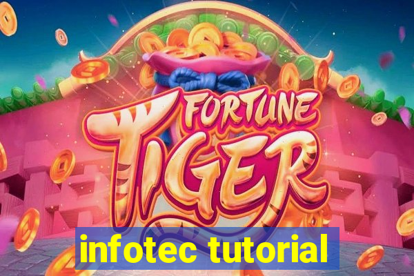 infotec tutorial