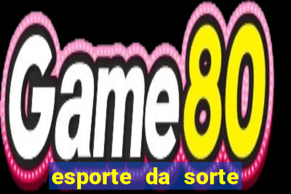 esporte da sorte casino apk