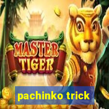 pachinko trick