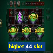 bigbet 44 slot