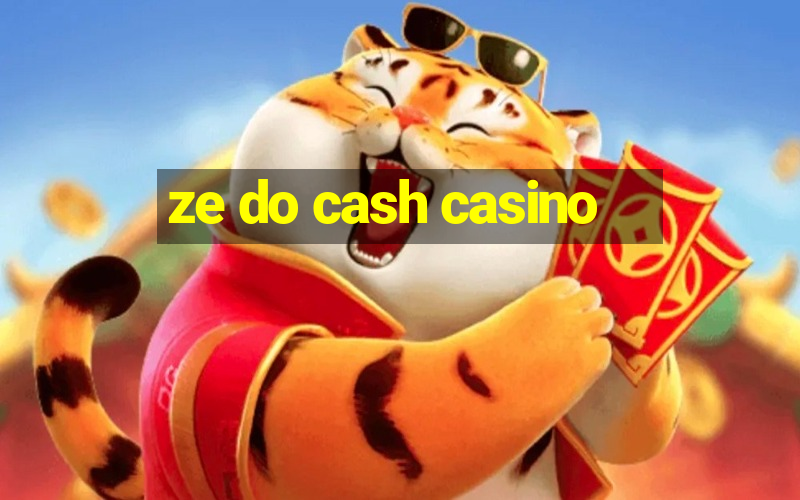 ze do cash casino