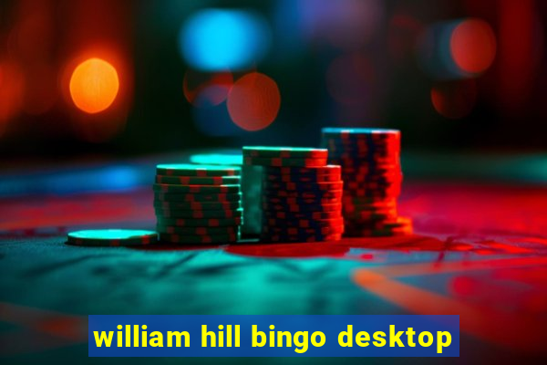 william hill bingo desktop