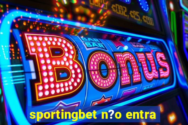 sportingbet n?o entra