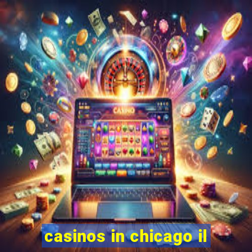 casinos in chicago il