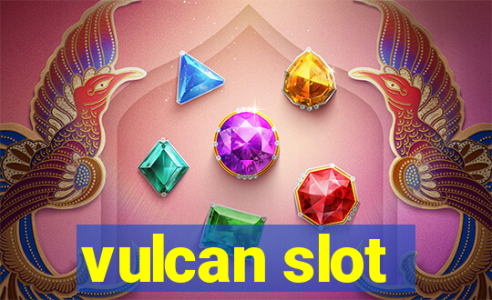 vulcan slot