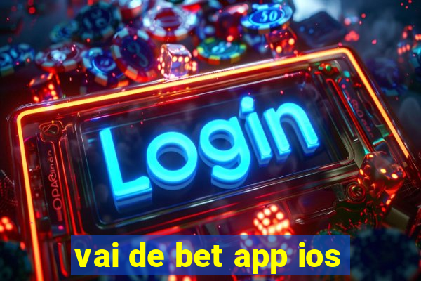 vai de bet app ios