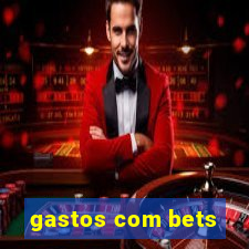 gastos com bets