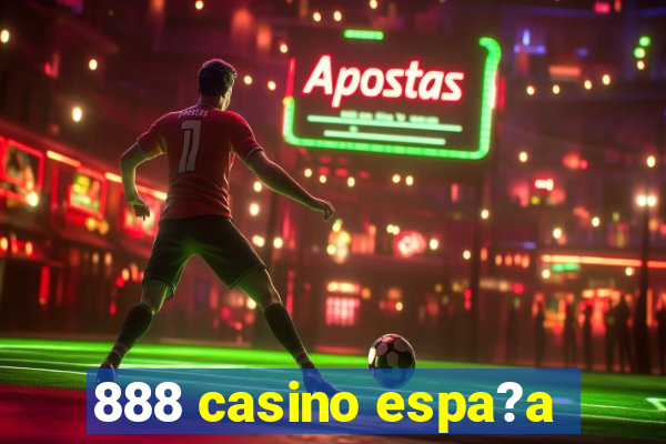 888 casino espa?a