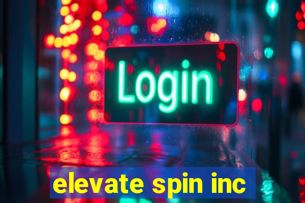 elevate spin inc