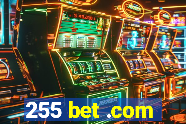 255 bet .com