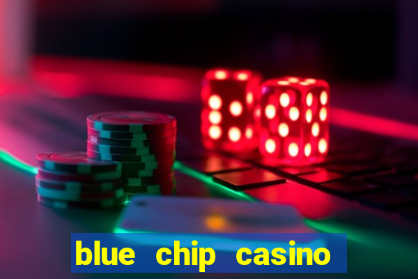 blue chip casino slot machines