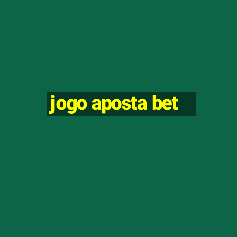 jogo aposta bet