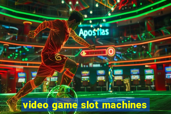 video game slot machines