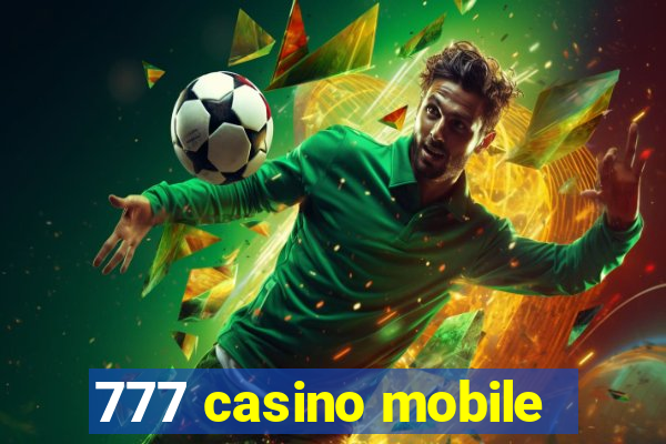 777 casino mobile