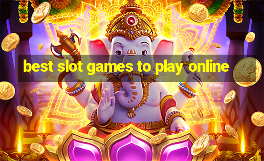 best slot games to play online