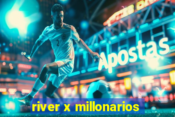 river x millonarios