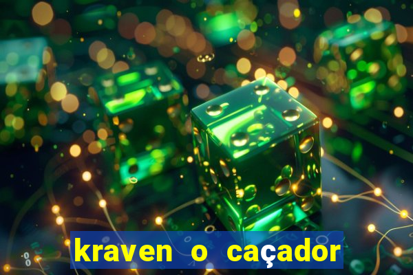 kraven o caçador filme completo dublado