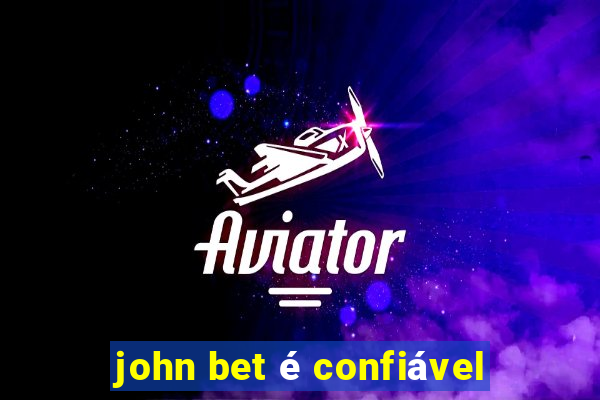 john bet é confiável