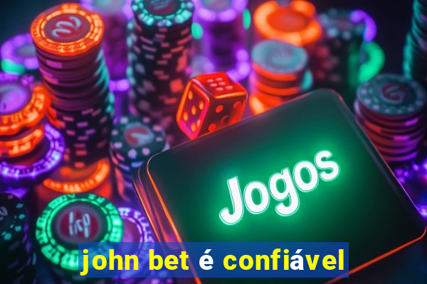 john bet é confiável