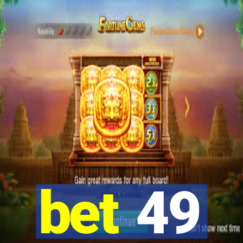 bet 49