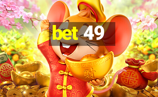 bet 49