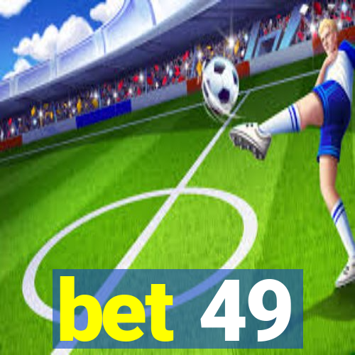 bet 49