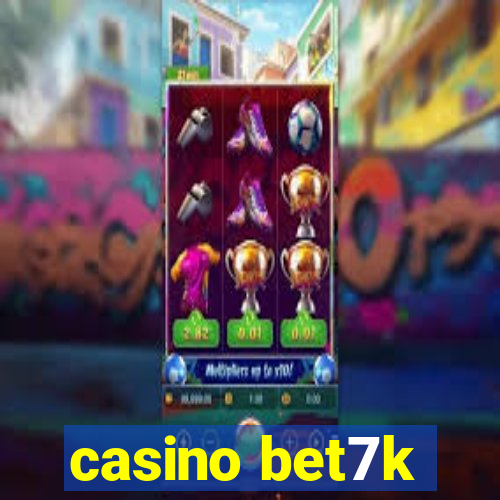 casino bet7k