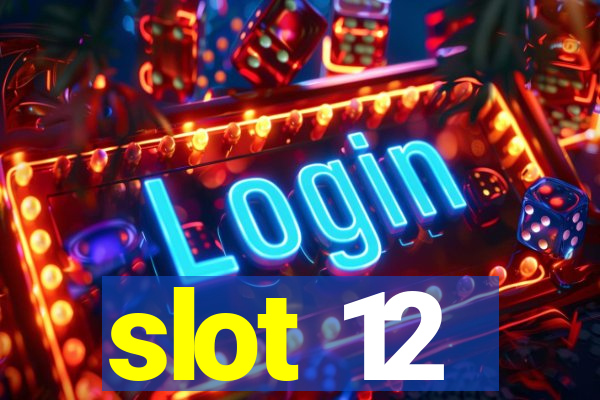 slot 12