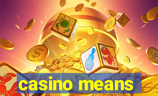 casino means