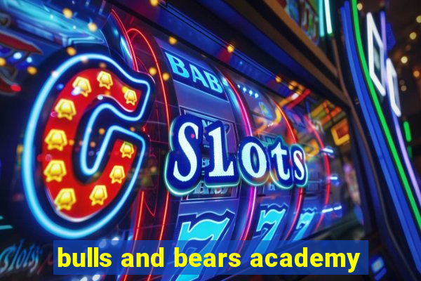 bulls and bears academy