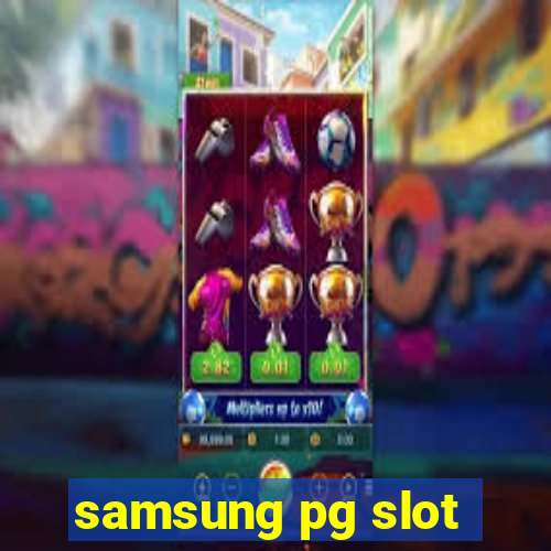 samsung pg slot