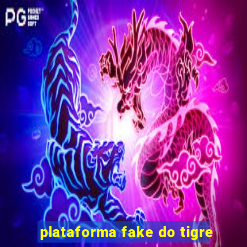 plataforma fake do tigre