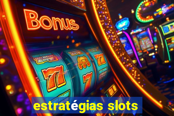 estratégias slots