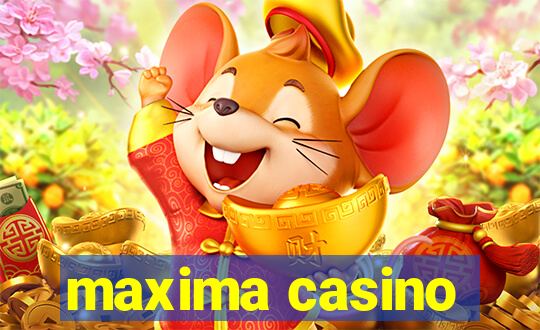 maxima casino