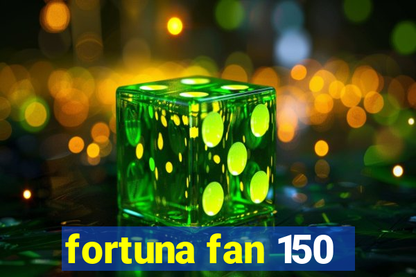 fortuna fan 150