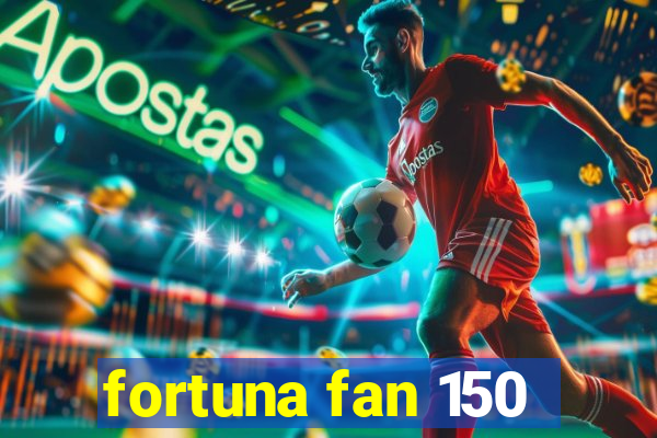 fortuna fan 150