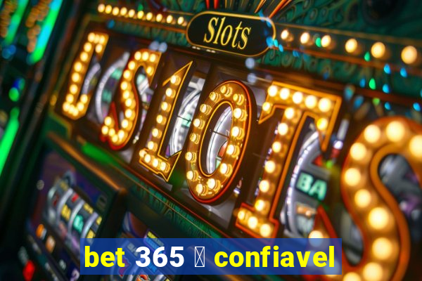 bet 365 茅 confiavel