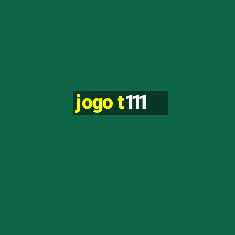 jogo t111