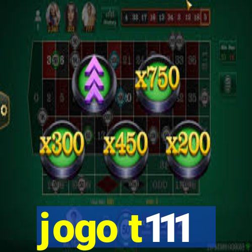 jogo t111