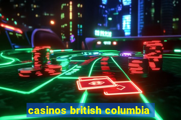 casinos british columbia