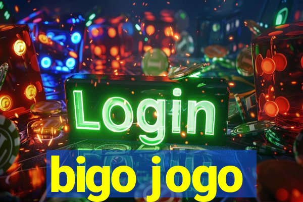 bigo jogo